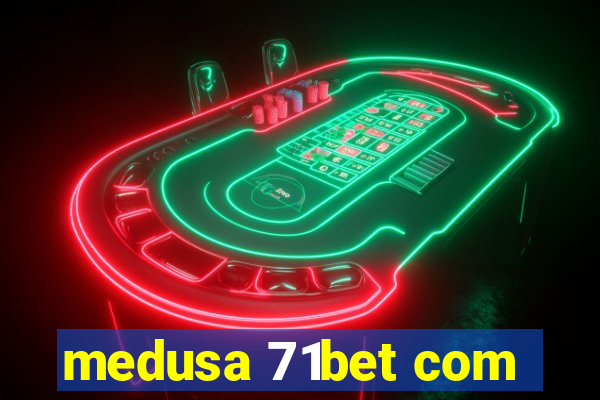 medusa 71bet com